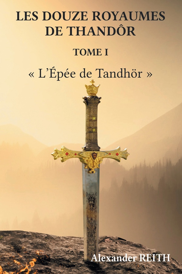 LES DOUZE ROYAUMES DE TANDHOR, T1 - L'EPEE DE TANDHOR