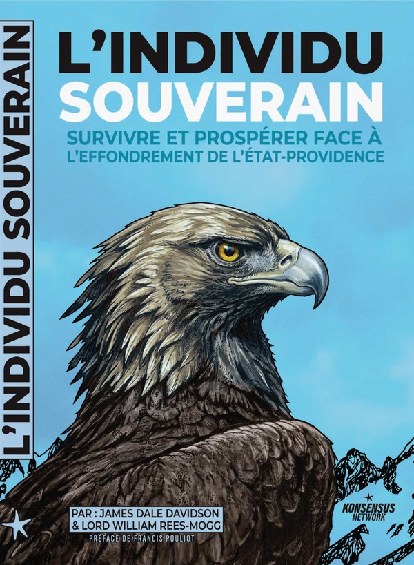 L'INDIVIDU SOUVERAIN: SURVIVRE ET PROSPERER FACE A L'EFFONDREMENT DE L'ETAT-PROVIDENCE