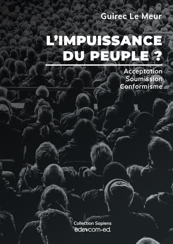 L'IMPUISSANCE DU PEUPLE ? - ACCEPTATION, SOUMISSION, CONFORMISME