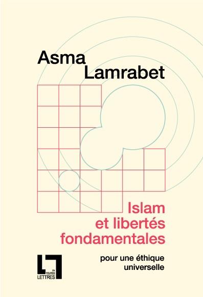 ISLAM ET LIBERTES FONDAMENTALES - POUR UNE ETHIQUE UNIVERSELLE
