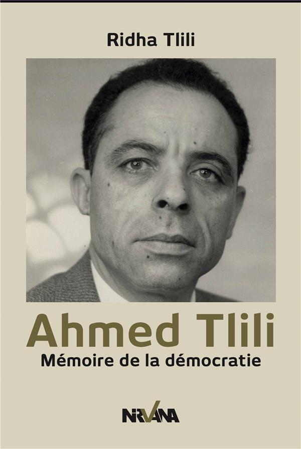 AHMED TLILI - MEMOIRE DE LA DEMOCRATIE