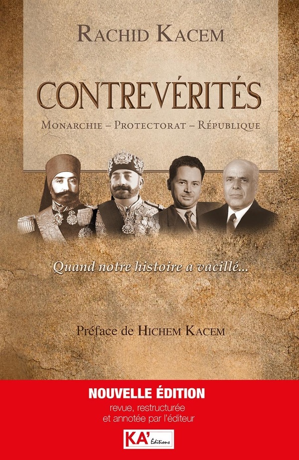 CONTREVERITES - MONARCHIE PROTECTORAT REPUBLIQUE - QUAND NOTRE HISTOIRE A VACILLE