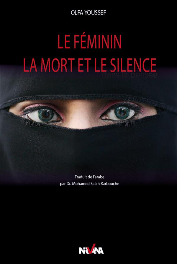 LE FEMININ, LA MORT ET LE SILENCE - APPROCHE PSYCHANALYTIQUE DE QUELQUES HADITHS DU MESSAGER