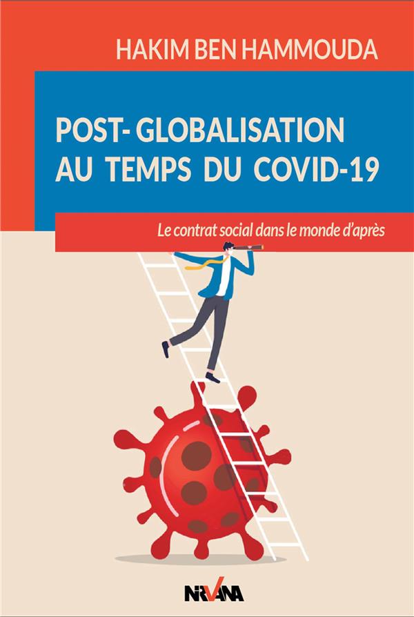 POST-GLOBALISATION AU TEMPS DU COVID-19 - LE CONTRAT SOCIAL DANS LE MONDE D APRES