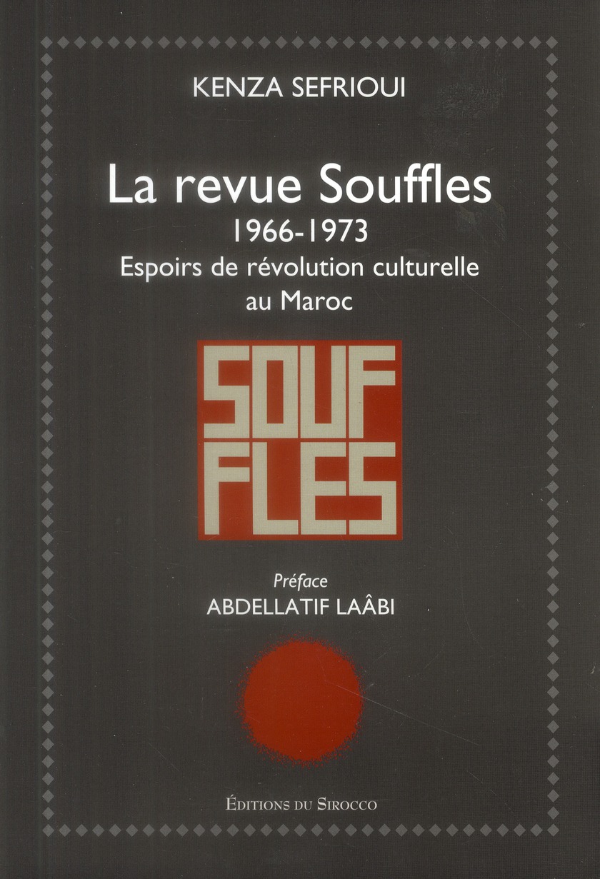 LA REVUE SOUFFLES - (1966-1973) - ESPOIR DE REVOLUTION CULTURELLE AU MAROC