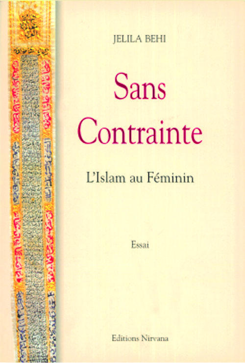 SANS CONTRAINTE - L'ISLAM AU FEMININ