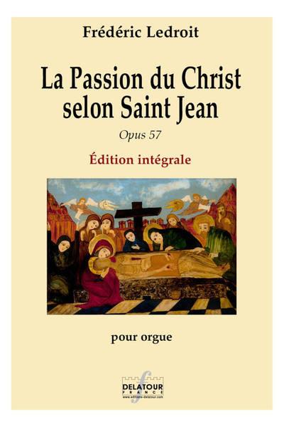 LA PASSION DU CHRIST SELON SAINT JEAN OPUS 57 INTEGRALE