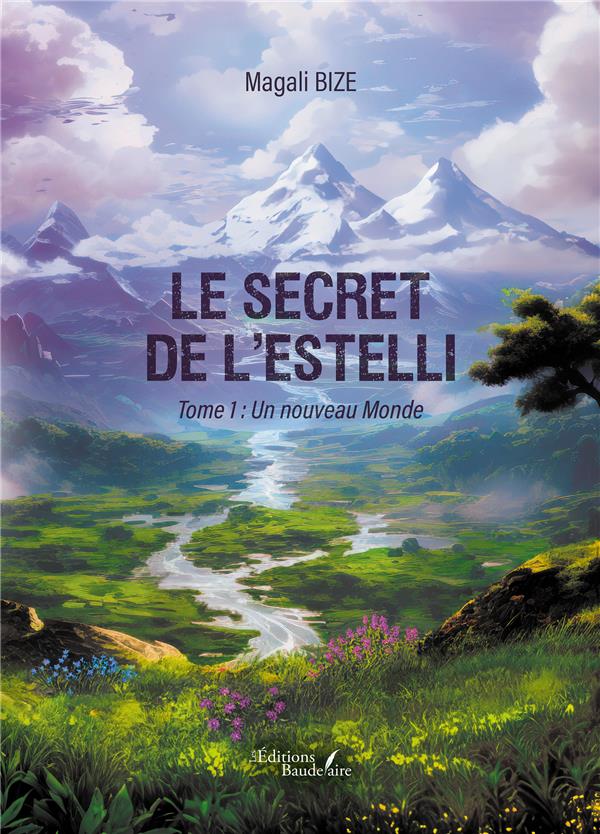 LE SECRET DE L'ESTELLI - TOME 1 - UN NOUVEAU MONDE