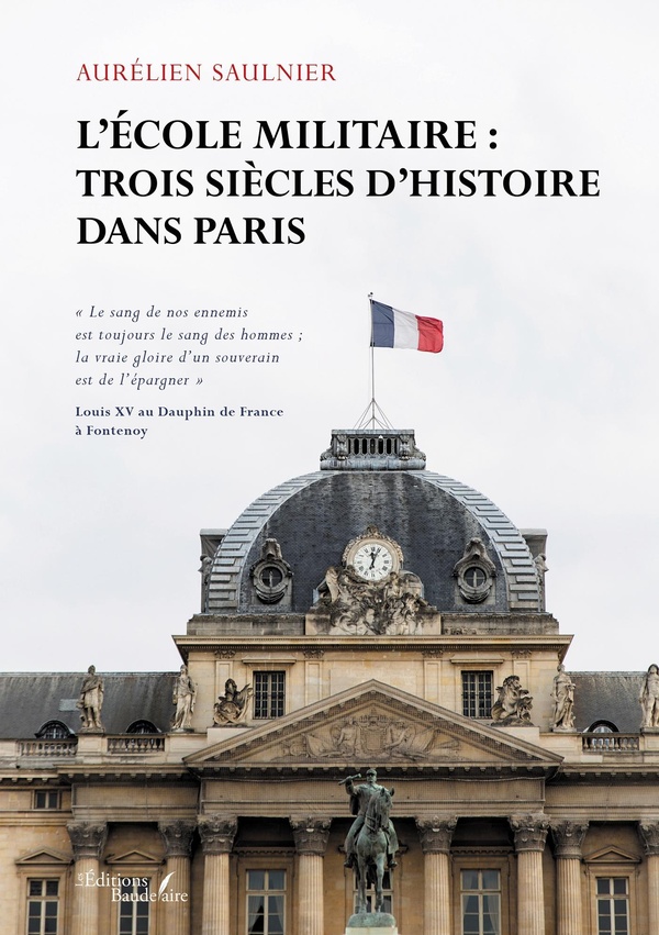 L'ECOLE MILITAIRE : TROIS SIECLES D'HISTOIRE DANS PARIS