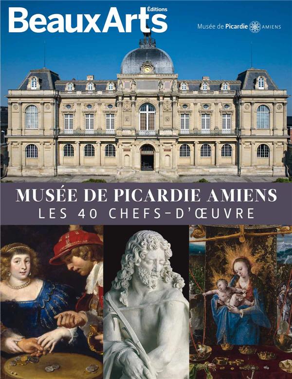 MUSEE DE PICARDIE AMIENS - LES 40 CHEFS-D'OEUVRE