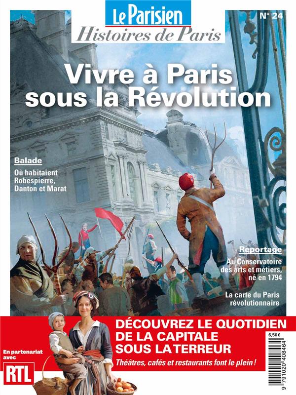VIVRE A PARIS SOUS LA REVOLUTION - VOL24 - HISTOIRES DE PARIS