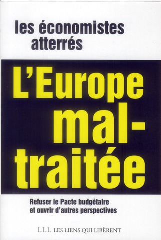 L'EUROPE MAL-TRAITEE - REFUSER LE PACTE BUDGETAIRE