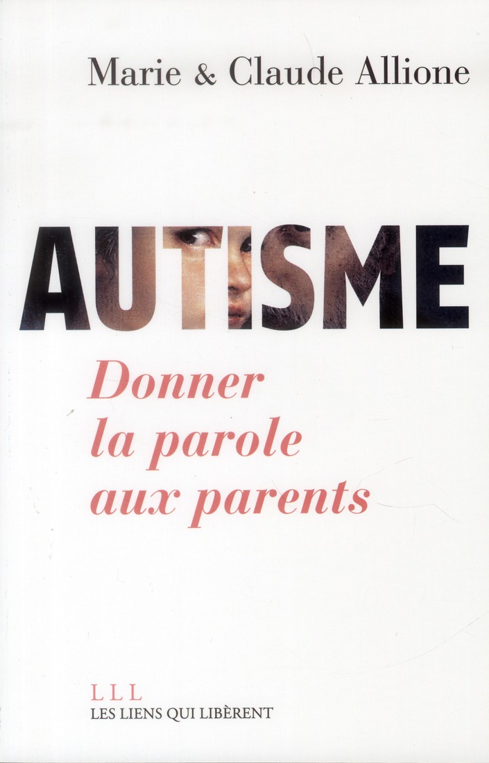 AUTISME. DONNER LA PAROLE AUX PARENTS
