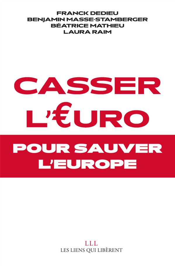CASSER L'EURO - POUR SAUVER L'EUROPE