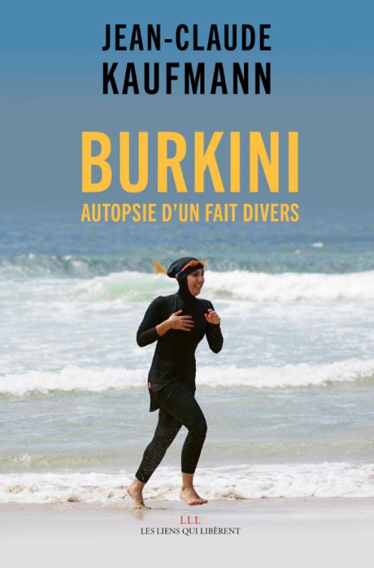 BURKINI - AUTOPSIE D'UN FAIT DIVERS