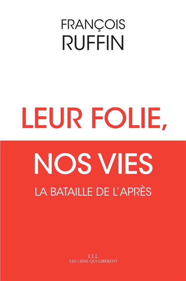 LEUR FOLIE, NOS VIES - LA BATAILLE DE L'APRES