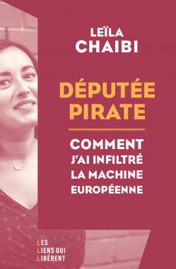 DEPUTEE PIRATE - COMMENT J'AI INFILTRE LA MACHINE EUROPEENNE