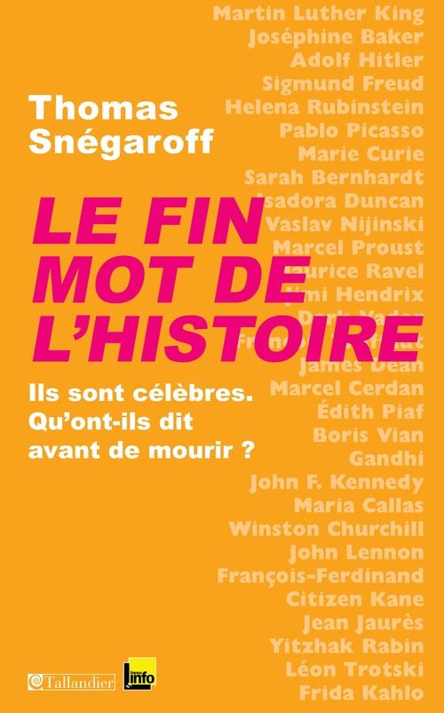 LE FIN MOT DE L HISTOIRE ILS SONT CELEBRE QU ONT-ILS DIT AVANT DE MOURIR