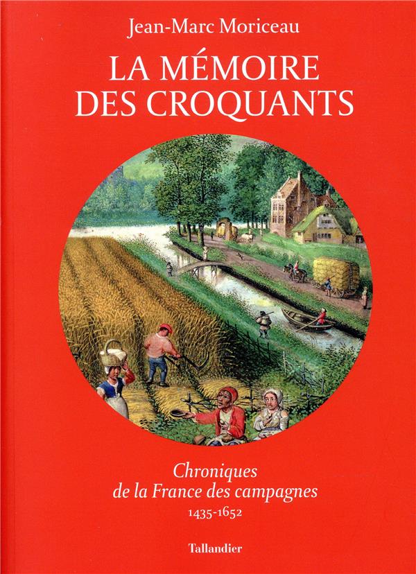 LA MEMOIRE DES CROQUANTS - CHRONIQUES DE LA FRANCE DES CAMPAGNES