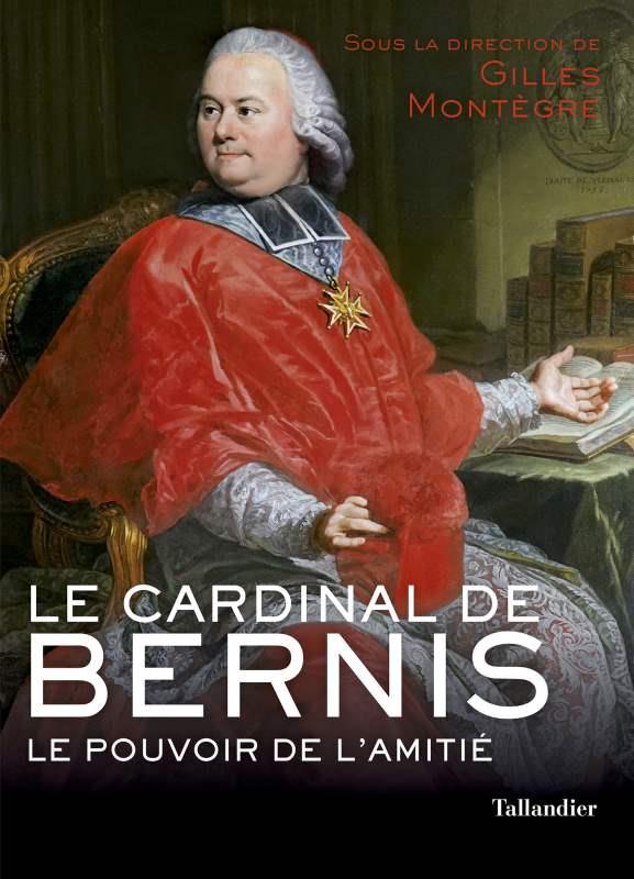 LE CARDINAL DE BERNIS - LE POUVOIR DE L'AMITIE