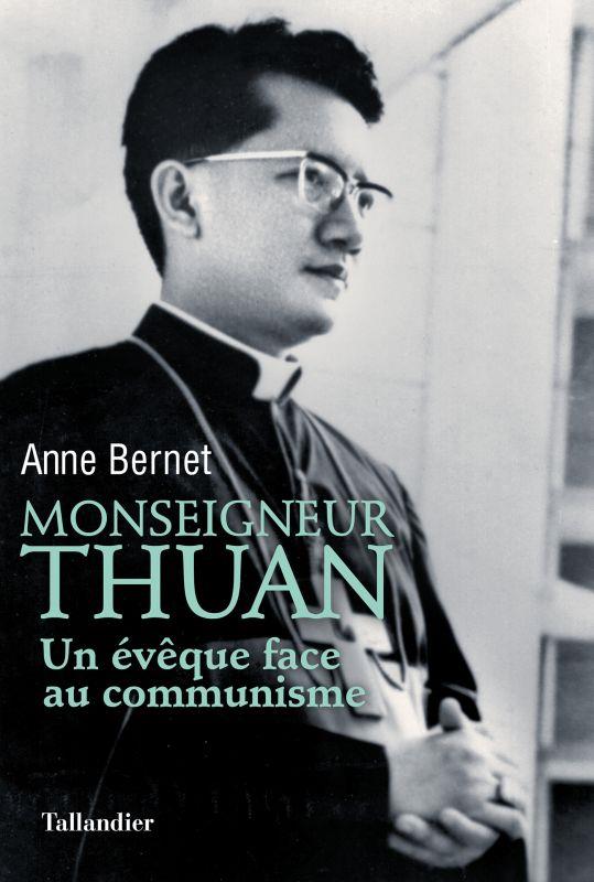 MONSEIGNEUR THUAN - UN EVEQUE FACE AU COMMUNISME