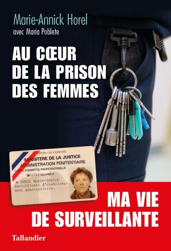 AU COEUR DE LA PRISON DES FEMMES - MA VIE DE SURVEILLANTE