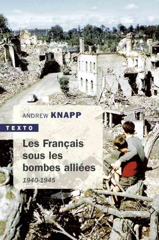LES FRANCAIS SOUS LES BOMBES ALLIEES 1940-1945