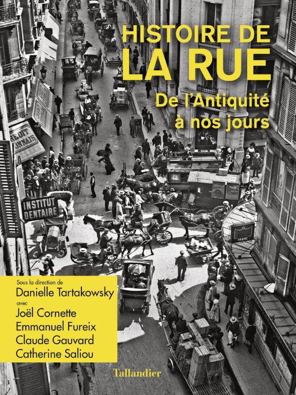 HISTOIRE DE LA RUE - DE L'ANTIQUITE A NOS JOURS