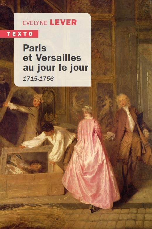 CHRONIQUE DE LA COUR AU JOUR LE JOUR - 1715-1756
