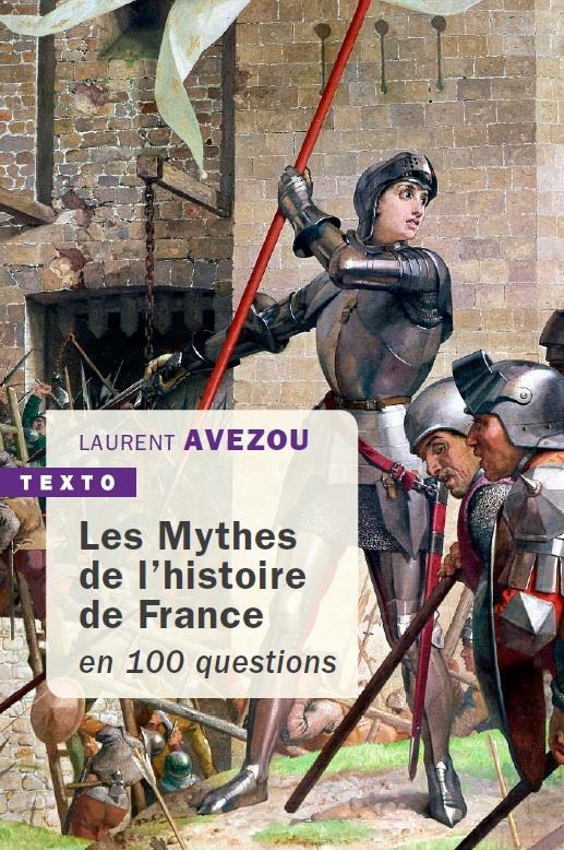 MYTHES DE L'HISTOIRE DE FRANCE - EN 100 QUESTIONS