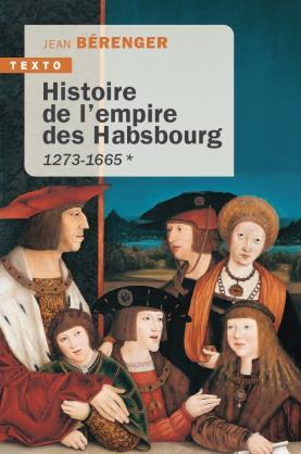 HISTOIRE DE L'EMPIRE DES HABSBOURG T1 - VOL01 - 1273-1665