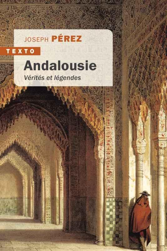 ANDALOUSIE VERITES ET LEGENDES