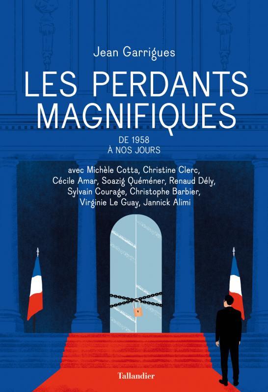 LES PERDANTS MAGNIFIQUES - DE 1958 A NOS JOURS