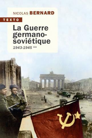 LA GUERRE GERMANO-SOVIETIQUE TOME 2 - 1943-1945