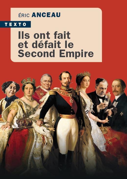 ILS ONT FAIT ET DEFAIT LE SECOND EMPIRE