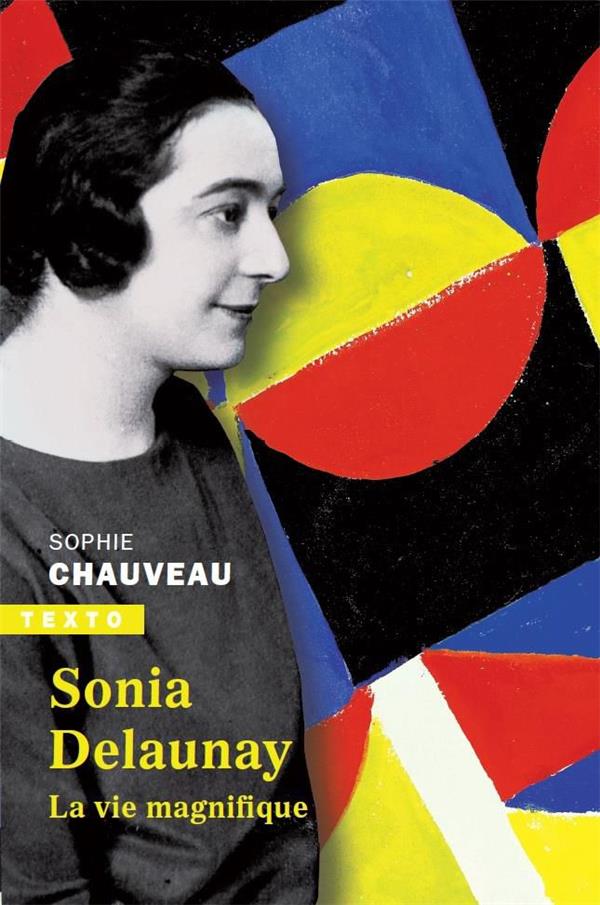 SONIA DELAUNAY - LA VIE MAGNIFIQUE