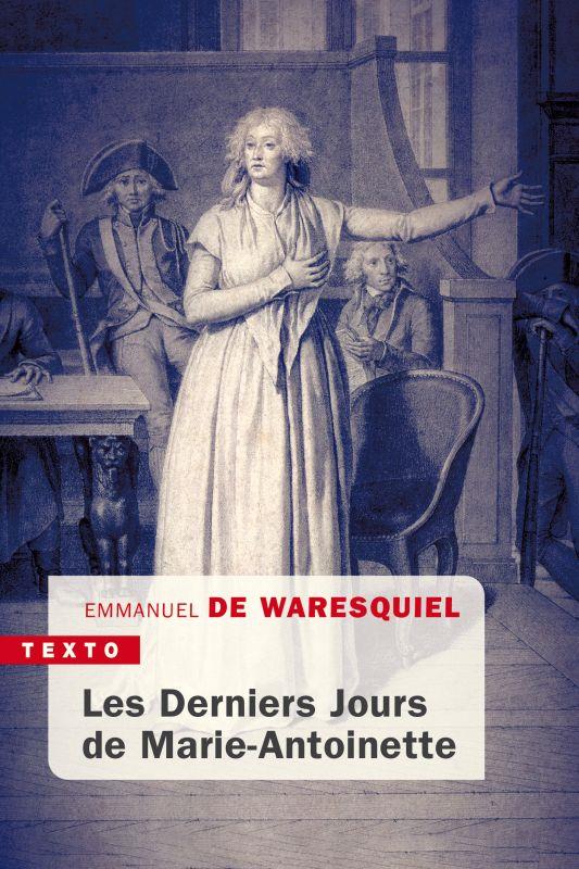 LES DERNIERS JOURS DE MARIE-ANTOINETTE - 14, 15, 16 OCTOBRE 1793