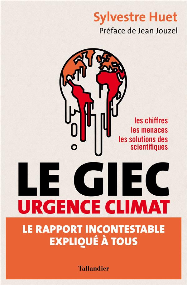 couverture du livre LE GIEC URGENCE CLIMAT - LE RAPPORT INCONTESTABLE EXPLIQUE A TOUS