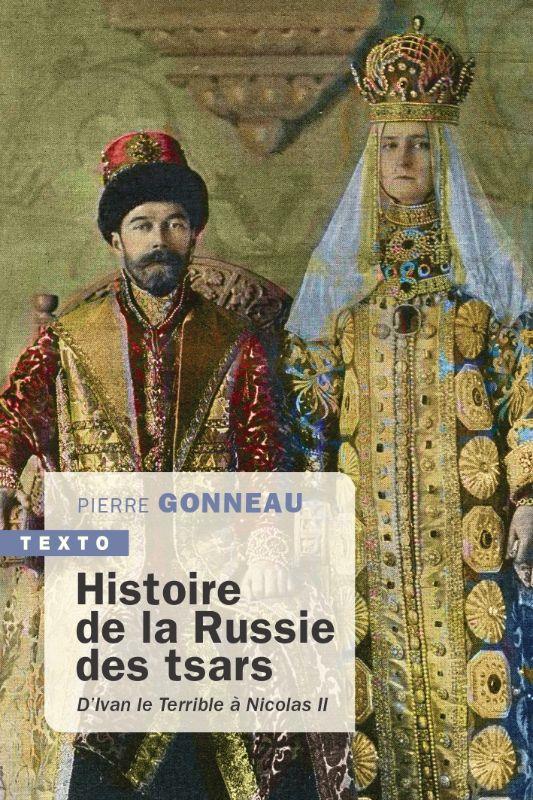 HISTOIRE DE LA RUSSIE DES TSARS - D'IVAN LE TERRIBLE A NICOLAS II