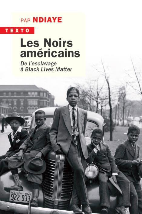 LES NOIRS AMERICAINS - DE L'ESCLAVAGE A BLACK LIVES MATTER