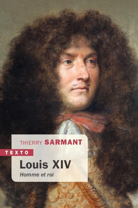 LOUIS XIV - HOMME ET ROI