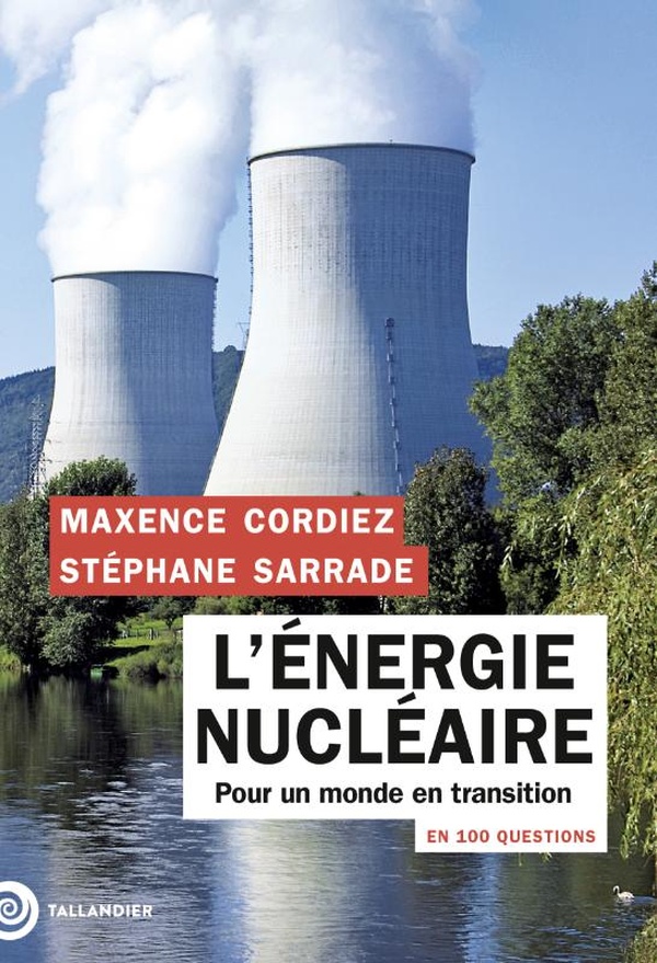 L'ENERGIE NUCLEAIRE EN 100 QUESTIONS - POUR UN MONDE EN TRANSITION