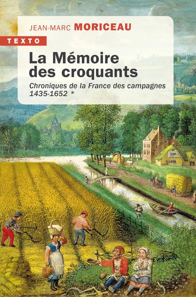 LA MEMOIRE DES CROQUANTS - VOL01 - CHRONIQUES DE LA FRANCE DES CAMPAGNES 1435-1652