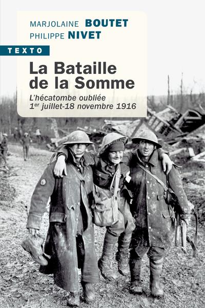 LA BATAILLE DE LA SOMME - L HECATOMBE OUBLIEE 1ER JUILLET-18 NOVEMBRE 1916