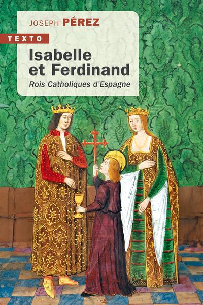 ISABELLE ET FERDINAND - ROIS CATHOLIQUES D'ESPAGNE