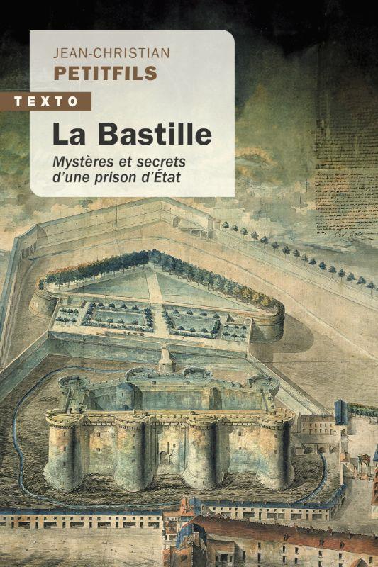 LA BASTILLE - MYSTERES ET SECRETS D UNE PRISON D ETAT