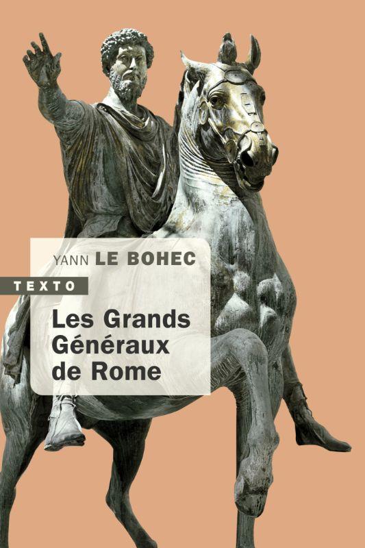 LES GRANDS GENERAUX DE ROME - YANN LE BOHEC
