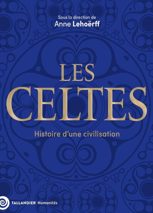 LES CELTES - HISTOIRE D'UNE CIVILISATION