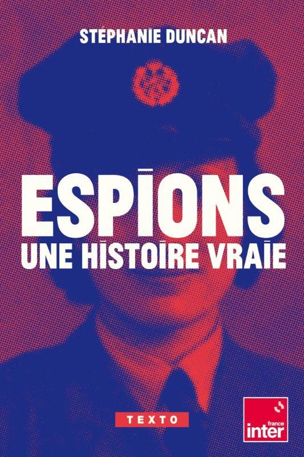 ESPIONS, UNE HISTOIRE VRAIE