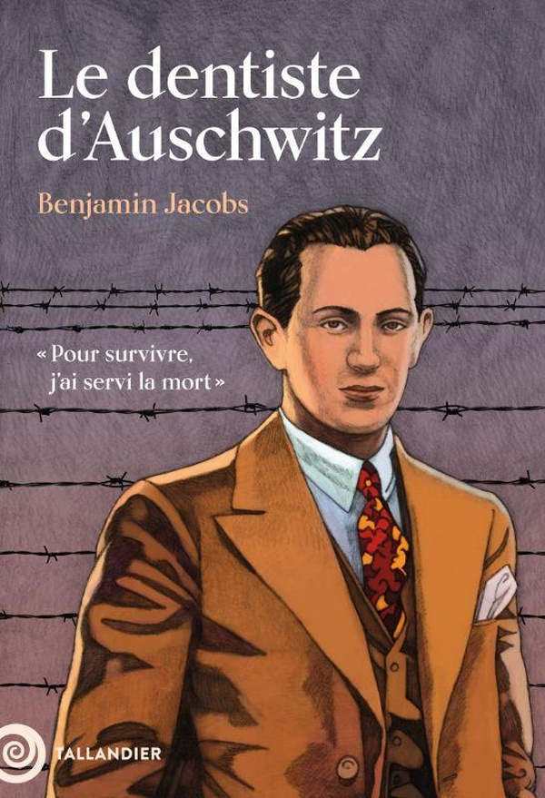LE DENTISTE D'AUSCHWITZ - POUR SURVIVRE, J'AI SERVI LA MORT